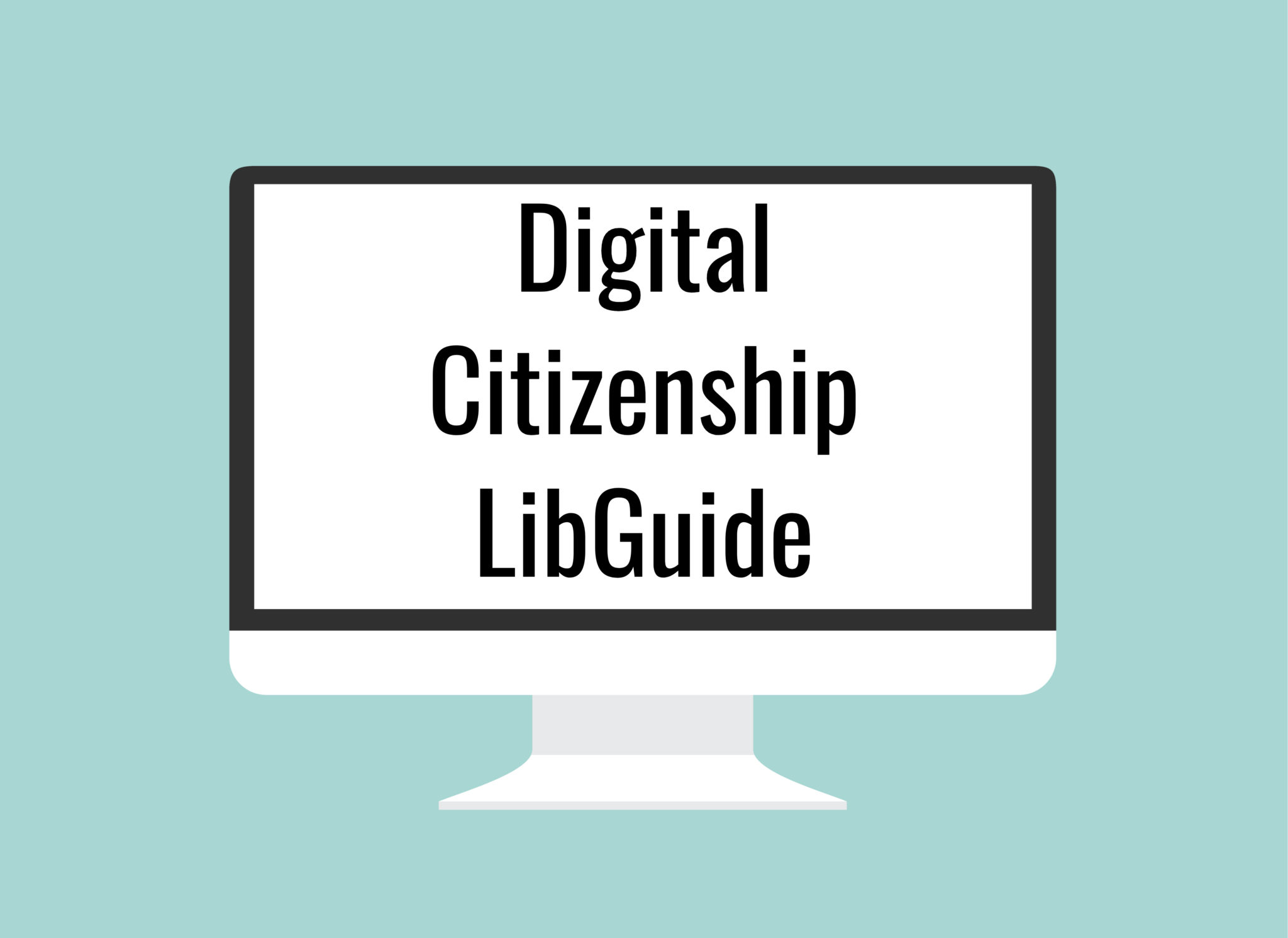 Digital Citizenship Lib Guide