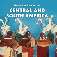 Myths and Legends of Central and South America 🔊