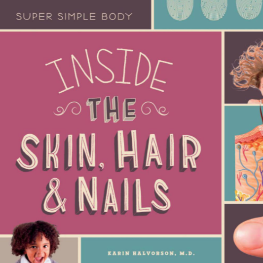 Inside the Skin, Hair & Nails