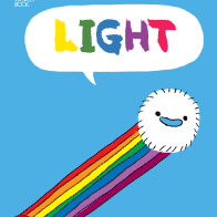 A book cover features a white, fluffy, round character with a blue nose at the end of a rainbow emerging from the bottom left corner, with the word "LIGHT" in colorful letters inside a white speech bubble at the top center on a blue background.