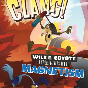 Clang! Wile E. Coyote Experiments with Magnetism 🔊