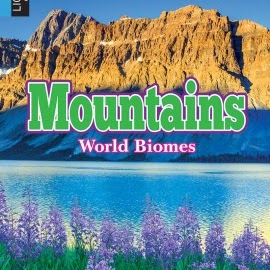 A book cover features majestic mountains with patches of snow reflecting in a serene blue lake, with purple wildflowers in the foreground, and the word "Mountains" in large green and pink letters above "World Biomes."