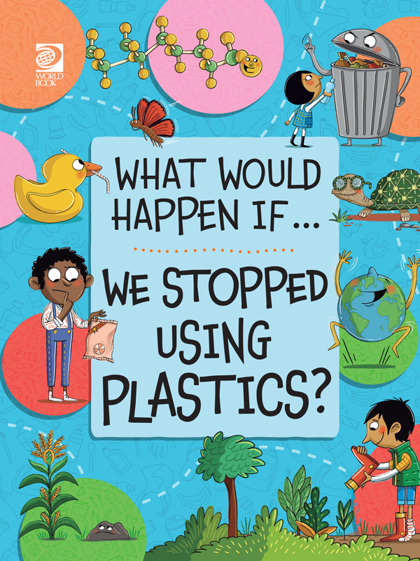 What Would Happen if We Stopped Using Plastics?