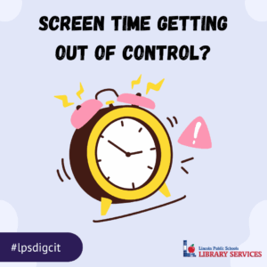 Alarm clock and text says "Screen time getting out of control? #lpsdigcit"