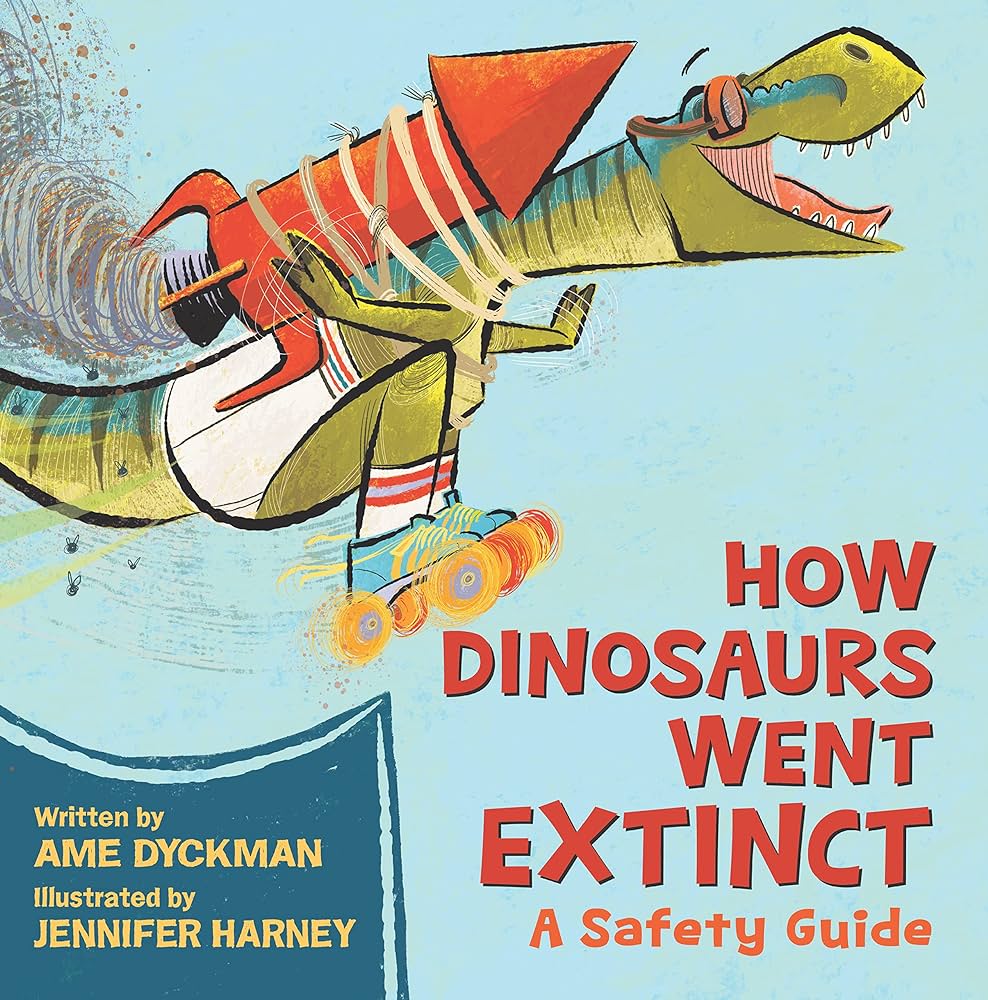 The Cover of How Dinosaurs Went Extinct: A Safety Guide